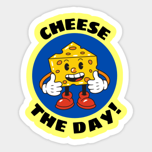 Cheese The Day | Cheese Pun Sticker